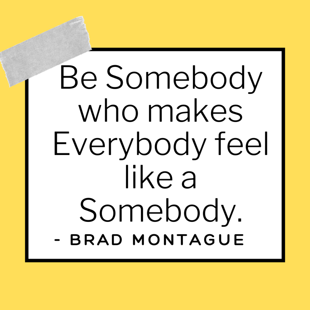 Be Somebody.
